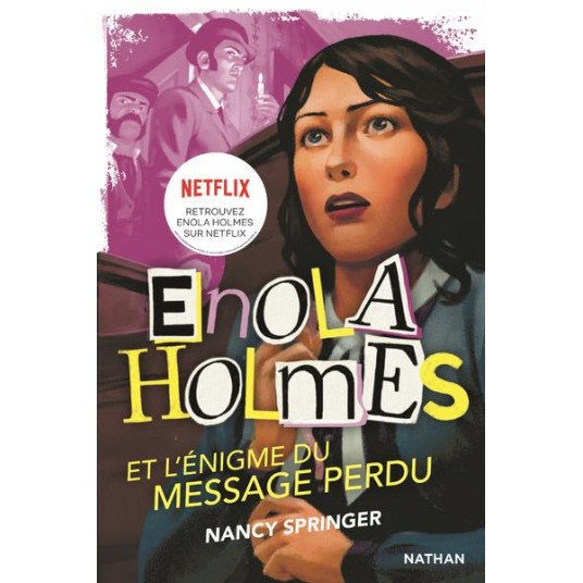 LES ENQUETES D'ENOLA HOLMES, TOME 5 : L'ENIGME DU MESSAGE PERDU