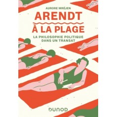 ARENDT A LA PLAGE - LA PHILOSOPHIE POLITIQUE DANS UN TRANSAT