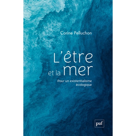 L'ETRE ET LA MER - POUR UN EXISTENTIALISME ECOLOGIQUE