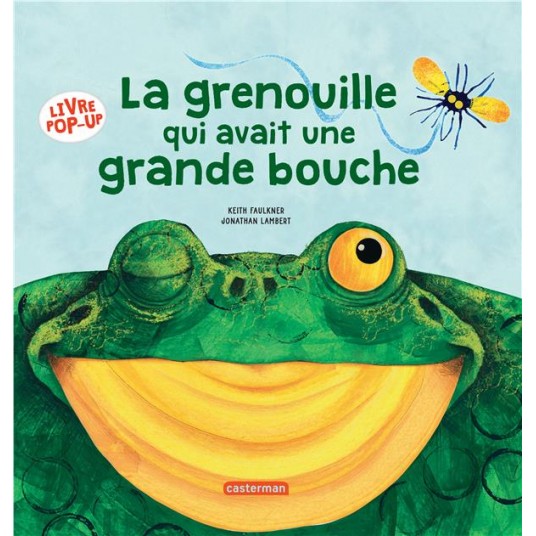 LA GRENOUILLE QUI AVAIT UNE GRANDE BOUCHE