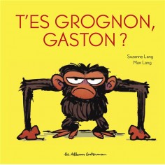 GASTON GROGNON TOUT CARTON - T'ES GROGNON, GASTON ?