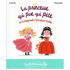 CASTERMINOUCHE - LA PRINCESSE QUI PUE QUI PETE ET CUNEGONDE L'INSUPPORTABLE - PETITS ALBUMS SOUPLES