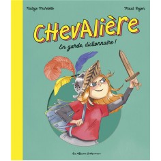 CHEVALIERE - EN GARDE, DICTIONNAIRE !"