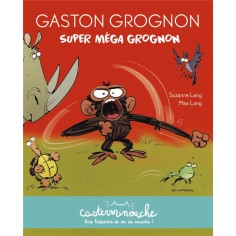 CASTERMINOUCHE - GASTON GROGNON : SUPER MEGA GROGNON - PETITS ALBUMS SOUPLES