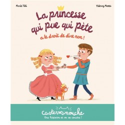 CASTERMINOUCHE - LA PRINCESSE QUI PUE QUI PETE A LE DROIT DE DIRE NON ! - PETITS ALBUMS SOUPLES