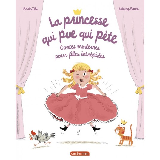 LA PRINCESSE QUI PUE QUI PETE - CONTES MODERNES POUR FILLES INTREPIDES-EDITION 2024