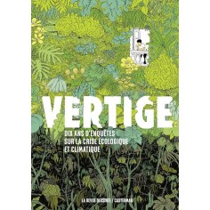 VERTIGE - DIX ANS D'ENQUETE SUR LA CRISE ECOLOGIQUE ET CLIMATIQUE-EDITION AUGMENTEE