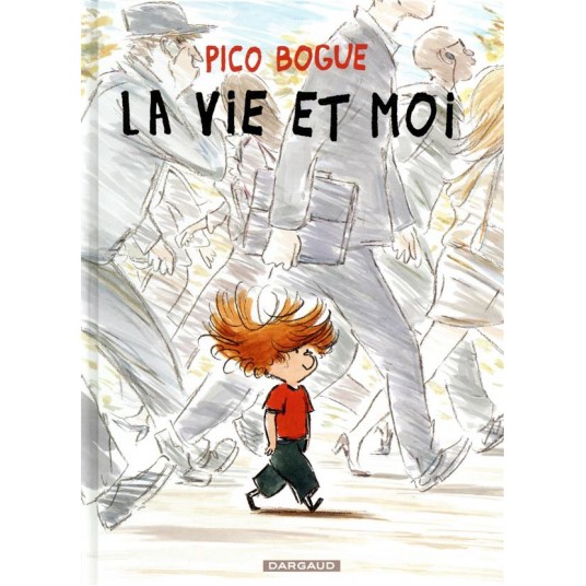 PICO BOGUE - TOME 1 - LA VIE ET MOI