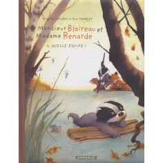 MONSIEUR BLAIREAU ET MADAME RENARDE - TOME 3 - QUELLE EQUIPE !