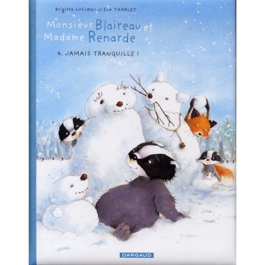 MONSIEUR BLAIREAU ET MADAME RENARDE - TOME 4 - JAMAIS TRANQUILLE !