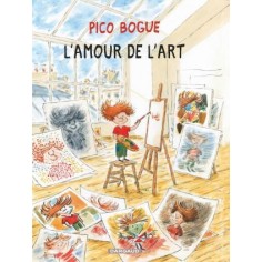 PICO BOGUE - TOME 10 - L'AMOUR DE L'ART