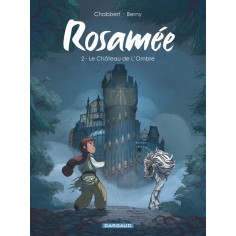 ROSAMEE - TOME 2 - LE CHATEAU DE L OMBRE