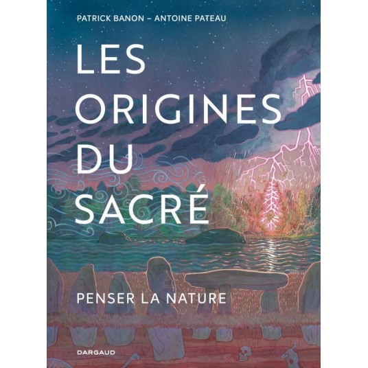 LES ORIGINES DU SACRE - PENSER LA NATURE