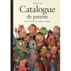 CATALOGUE DE PARENTS POUR LES ENFANTS QUI VEULENT EN CHANGER