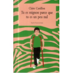 TU ES MIGNON PARCE QUE TU ES UN PEU NUL