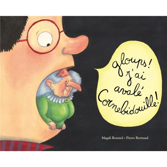 CORNEBIDOUILLE - T04 - GLOUPS ! J'AI AVALE CORNEBIDOUILLE !