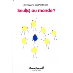 SEUL(S) AU MONDE ?