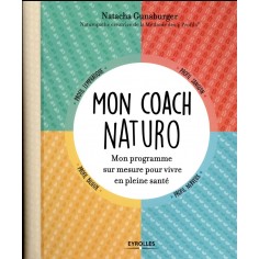 MON COACH NATURO - MON PROGRAMME SUR MESURE POUR VIVRE EN PLEINE SANTE