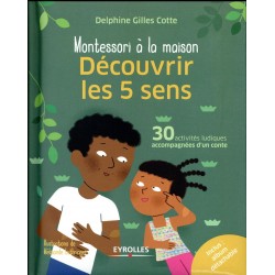 DECOUVRIR LES 5 SENS - 30 ACTIVITES LUDIQUES ACCOMPAGNEES D'UN CONTE. INCLUS : ALBUM DETACHABLE
