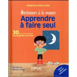 APPRENDRE A FAIRE SEUL - 30 ACTIVITES LUDIQUES ACCOMPAGNEES D'UN CONTE. INCLUS : ALBUM DETACHABLE APPRENDRE A FAIRE SEUL - 30 ACTIVITES LUDIQUES ACCOMPAGNEES D'UN CONTE. INCLUS : ALBUM DETACHABLE