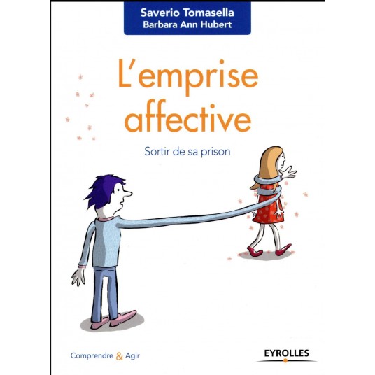 L'EMPRISE AFFECTIVE - SORTIR DE SA PRISON