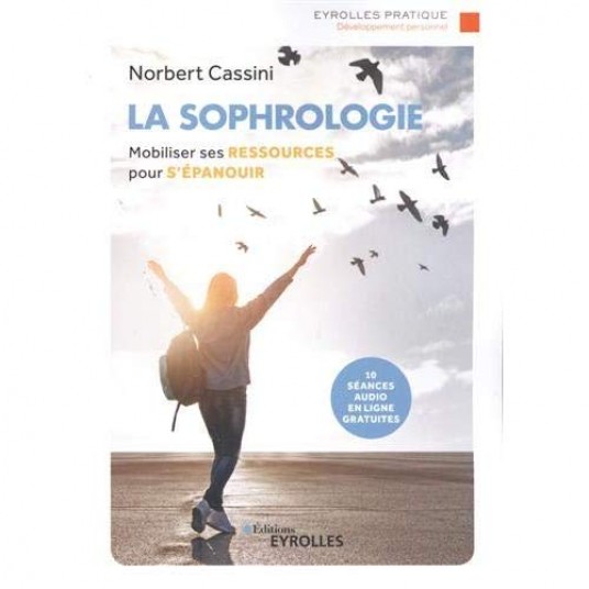 LA SOPHROLOGIE - MOBILISER SES RESSOURCES POUR S'EPANOUIR