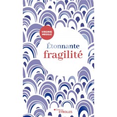 ETONNANTE FRAGILITE