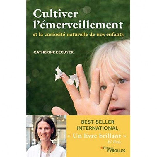 CULTIVER L'EMERVEILLEMENT - ET LA CURIOSITE NATURELLE DE NOS ENFANTS