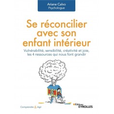 SE RECONCILIER AVEC SON ENFANT INTERIEUR SE RECONCILIER AVEC SON ENFANT INTERIEUR