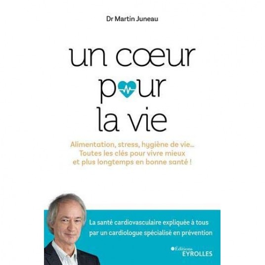 UN COEUR POUR LA VIE - ALIMENTATION, STRESS, HYGIENE DE VIE...