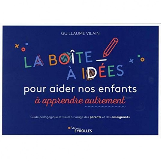 LA BOITE A IDEES POUR AIDER NOS ENFANTS A APPRENDRE AUTREMENT
