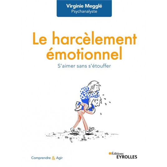 LE HARCELEMENT EMOTIONNEL - S'AIMER SANS S'ETOUFFER