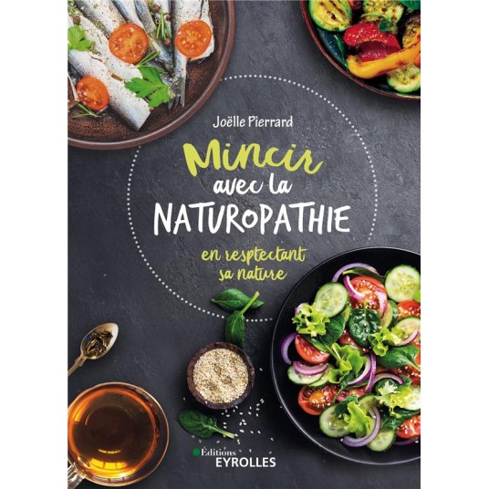 MINCIR AVEC LA NATUROPATHIE - EN RESPECTANT SA NATURE