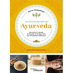 LES DIVINS SECRETS DE L'AYURVEDA - RECETTES ET RITUELS DE BEAUTE ET DE BIEN-ETRE PAR LES PLANTES IND