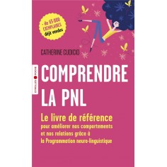 COMPRENDRE LA PNL - LE LIVRE DE REFERENCE POUR AMELIORER NOS COMPORTEMENTS ET NOS RELATIONS GRACE A COMPRENDRE LA PNL - LE LIVRE DE REFERENCE POUR AMELIORER NOS COMPORTEMENTS ET NOS RELATIONS GRACE A