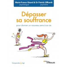 DEPASSER SA SOUFFRANCE - POUR DONNER UN NOUVEAU SENS A SA VIE DEPASSER SA SOUFFRANCE - POUR DONNER UN NOUVEAU SENS A SA VIE
