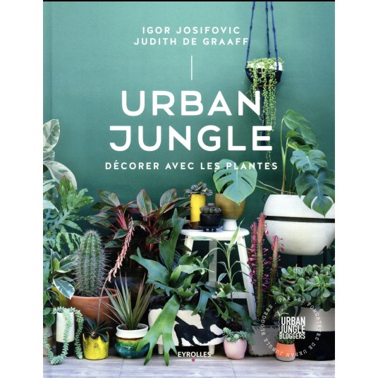 URBAN JUNGLE - DECORER AVEC LES PLANTES
