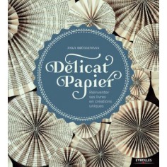 DELICAT PAPIER - REINVENTER SES LIVRES EN CREATIONS UNIQUES