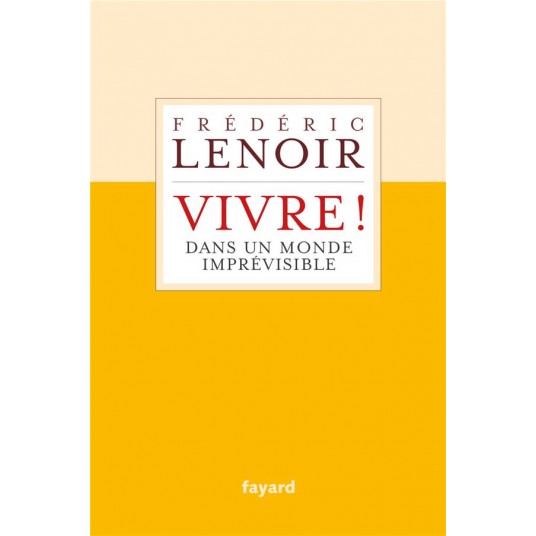VIVRE ! DANS UN MONDE IMPREVISIBLE