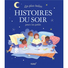 LES PLUS BELLES HISTOIRES DU SOIR POUR LES PETITS