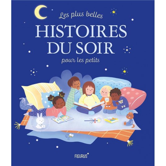 LES PLUS BELLES HISTOIRES DU SOIR POUR LES PETITS
