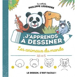 J'APPRENDS A DESSINER LES ANIMAUX DU MONDE