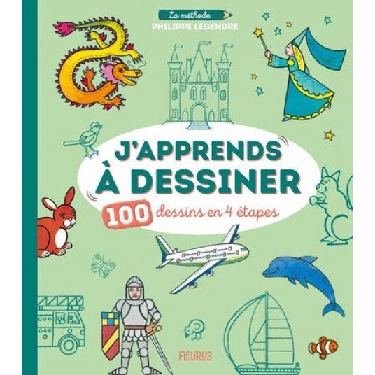 J APPRENDS A DESSINER - 100 DESSINS EN 4 ETAPES