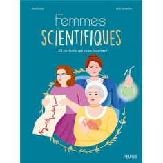 FEMMES SCIENTIFIQUES - 23 PORTRAITS QUI NOUS INSPIRENT