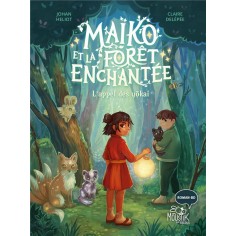 MAIKO ET LA FORET ENCHANTEE - L APPEL DES Y KAI MAIKO ET LA FORET ENCHANTEE - L APPEL DES Y KAI