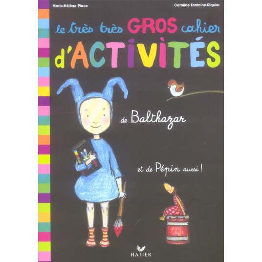 LE TRES TRES GROS CAHIER D'ACTIVITES MONTESSORI DE BALTHAZAR, ET DE PEPIN AUSSI !