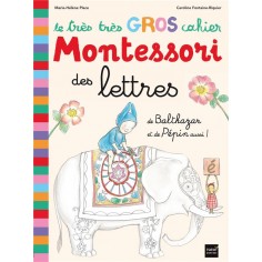 LE TRES TRES GROS CAHIER MONTESSORI DES LETTRES DE BALTHAZAR ET DE PEPIN AUSSI