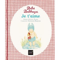 BEBE BALTHAZAR - JE T'AIME - PEDAGOGIE MONTESSORI 0/3 ANS