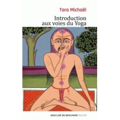 INTRODUCTION AUX VOIES DU YOGA