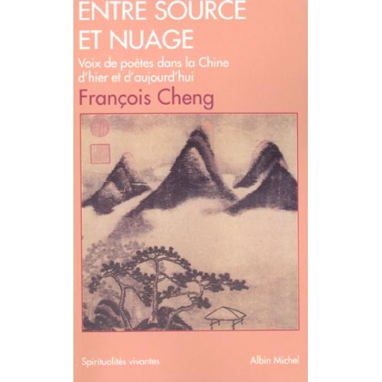 ENTRE SOURCE ET NUAGE - VOIX DE POETES DANS LA CHINE D'HIER ET D'AUJOURD'HUI (EL - ECRITURES)